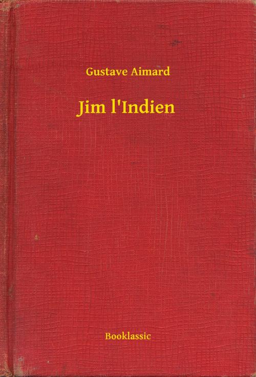 Cover of the book Jim l'Indien by Gustave Aimard, Booklassic