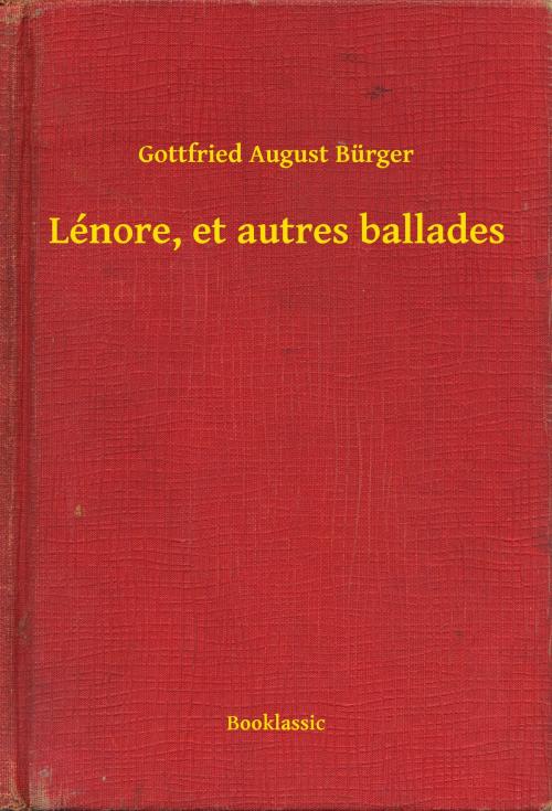 Cover of the book Lénore, et autres ballades by Gottfried August Bürger, Booklassic