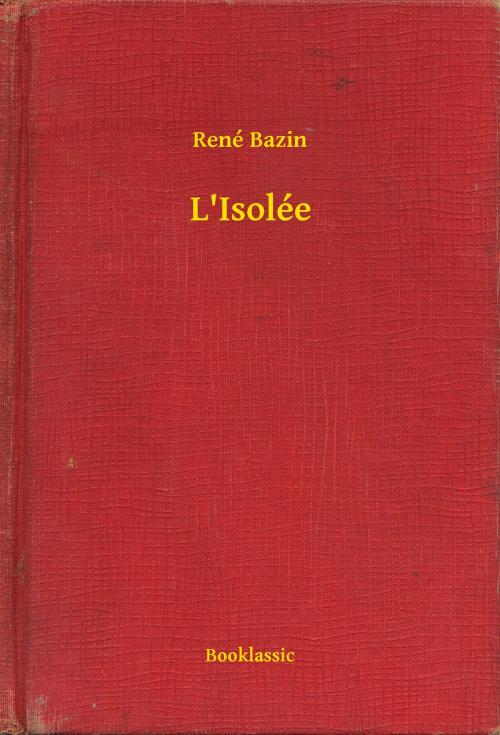 Cover of the book L'Isolée by René Bazin, Booklassic