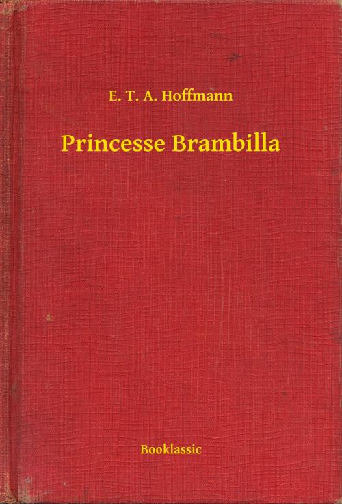 Cover of the book Princesse Brambilla by E. T. A. Hoffmann, Booklassic