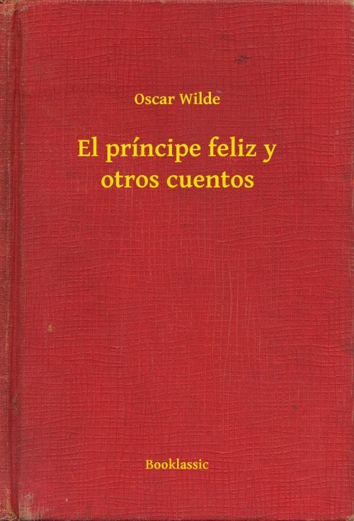 Cover of the book El príncipe feliz y otros cuentos by Oscar Wilde, Booklassic