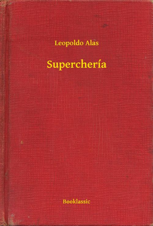 Cover of the book Superchería by Leopoldo Alas, Booklassic