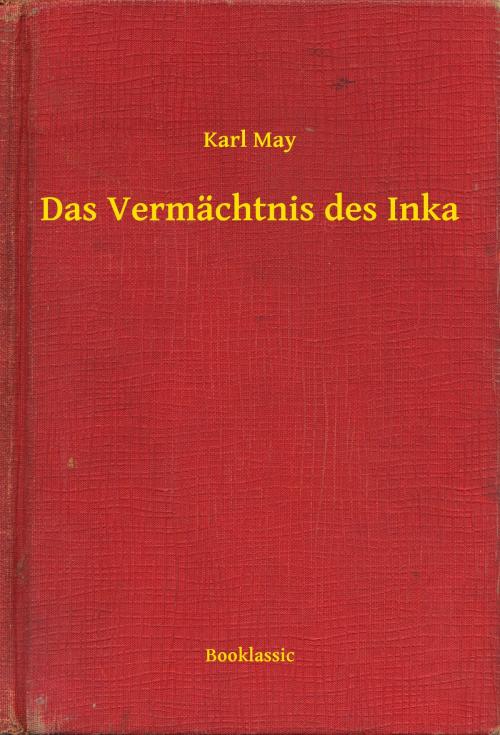 Cover of the book Das Vermächtnis des Inka by Karl May, Booklassic