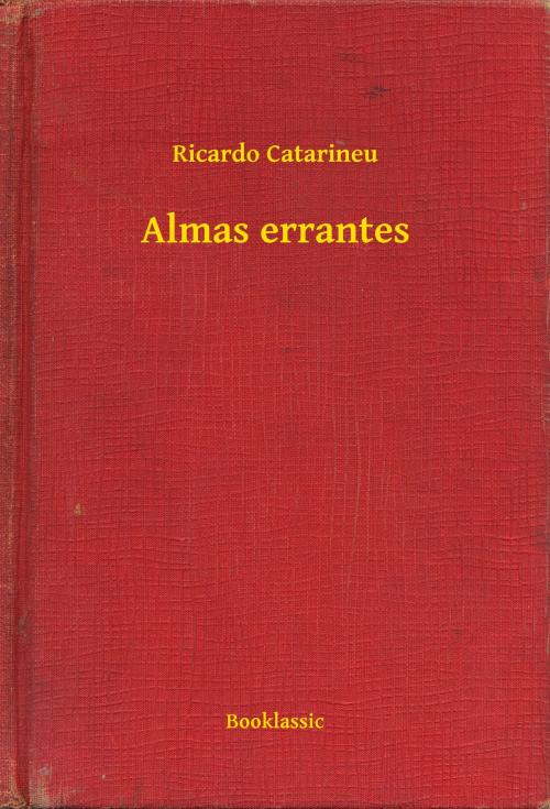 Cover of the book Almas errantes by Ricardo Catarineu, Booklassic