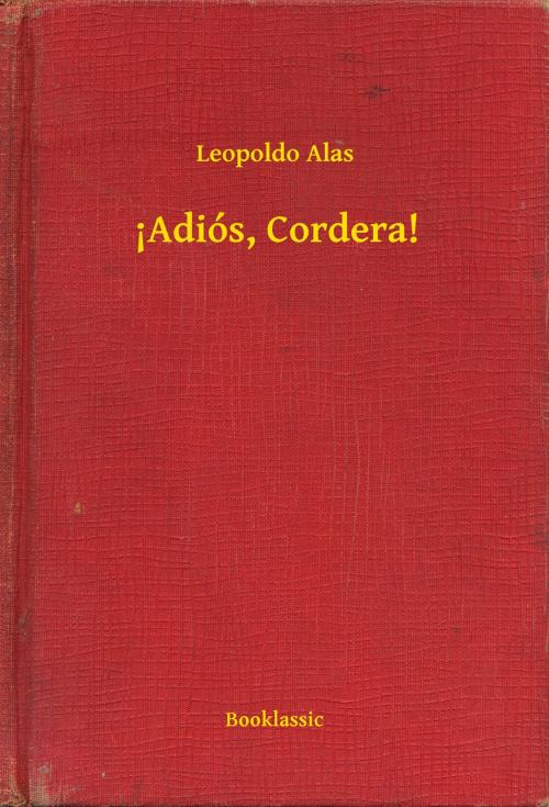 Cover of the book !Adiós, Cordera! by Leopoldo Alas, Booklassic