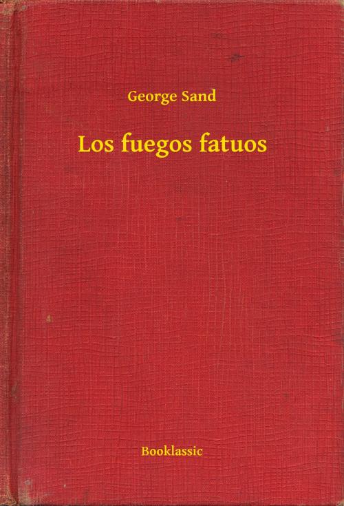 Cover of the book Los fuegos fatuos by George Sand, Booklassic