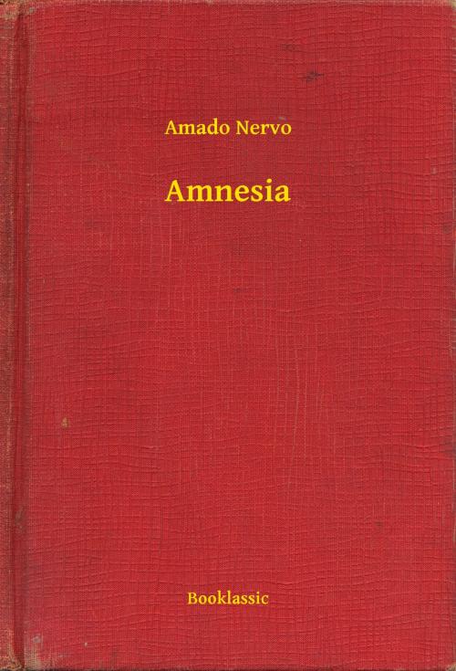 Cover of the book Amnesia by Amado Nervo, Booklassic