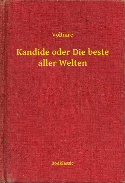 Cover of the book Kandide oder Die beste aller Welten by Voltaire, Booklassic