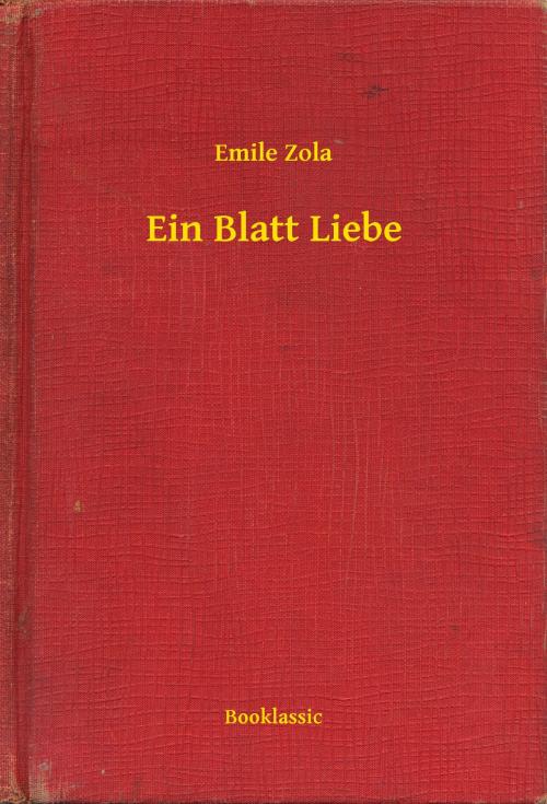 Cover of the book Ein Blatt Liebe by Emile Zola, Booklassic