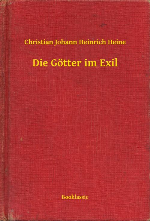 Cover of the book Die Götter im Exil by Christian Johann Heinrich Heine, Booklassic