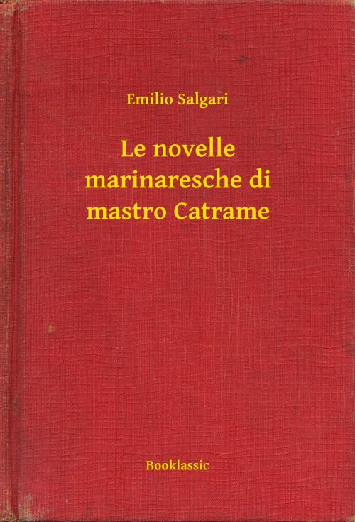 Cover of the book Le novelle marinaresche di mastro Catrame by Emilio Salgari, Booklassic