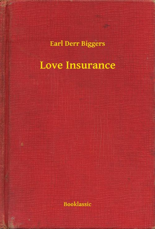 Cover of the book Love Insurance by Earl Derr Biggers, Booklassic