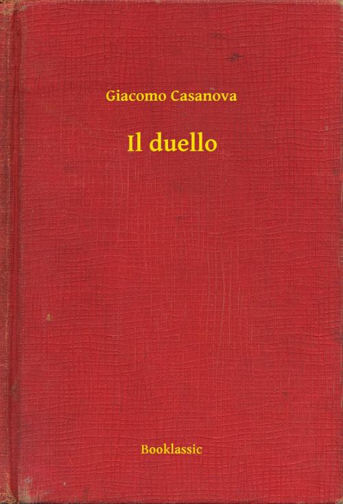 Cover of the book Il duello by Giacomo Casanova, Booklassic