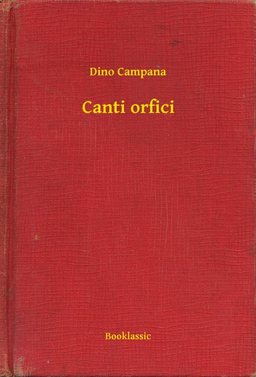 Cover of the book Canti orfici by Dino Campana, Booklassic