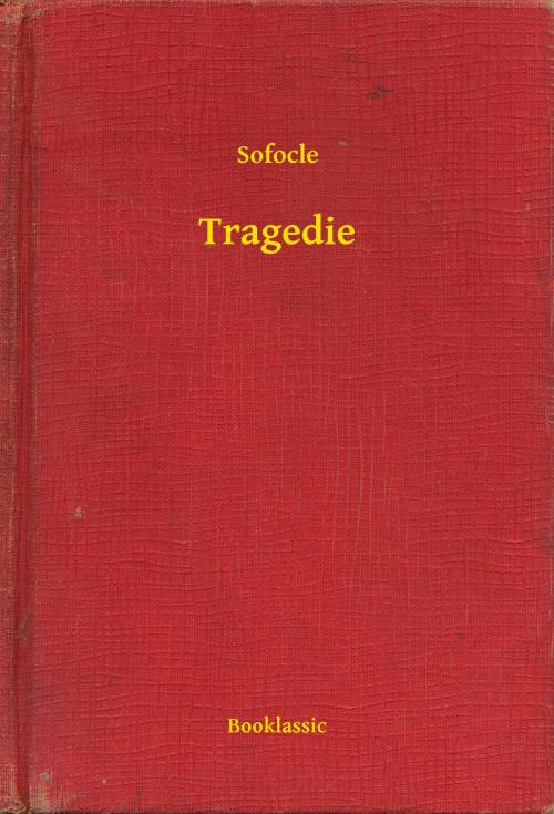 Cover of the book Tragedie by Sofocle, Booklassic