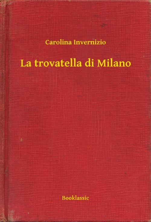 Cover of the book La trovatella di Milano by Carolina Invernizio, Booklassic