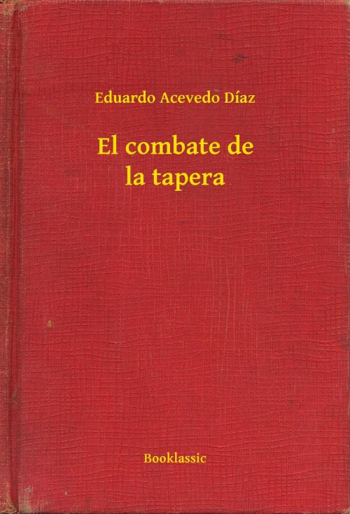 Cover of the book El combate de la tapera by Eduardo Acevedo Díaz, Booklassic