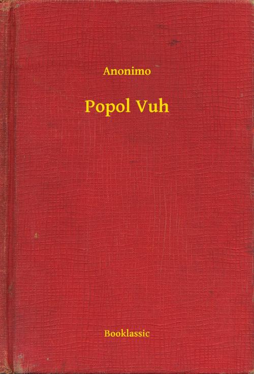 Cover of the book Popol Vuh by Anonimo, Booklassic