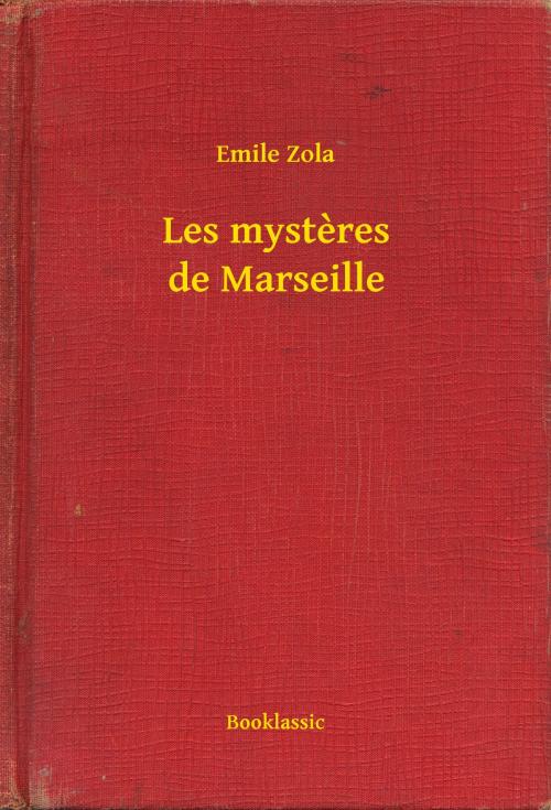 Cover of the book Les mysteres de Marseille by Emile Zola, Booklassic