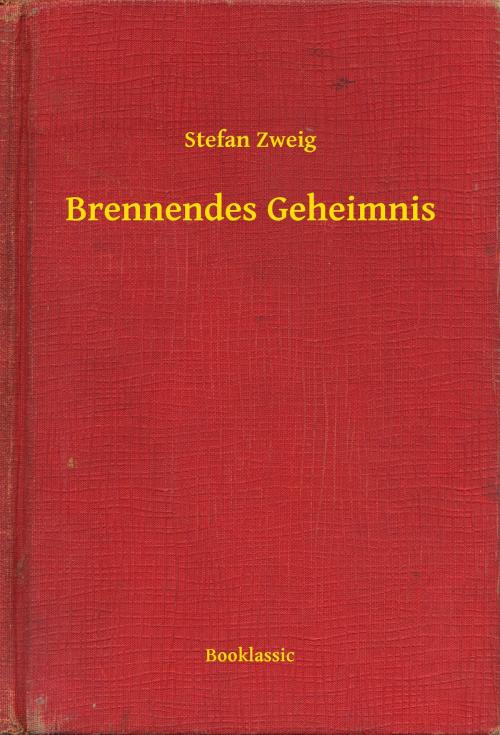 Cover of the book Brennendes Geheimnis by Stefan Zweig, Booklassic
