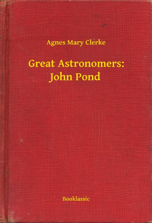 Cover of the book Great Astronomers: John Pond by Agnes Mary Clerke, Booklassic