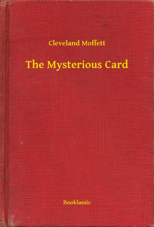 Cover of the book The Mysterious Card by Cleveland Moffett, Booklassic