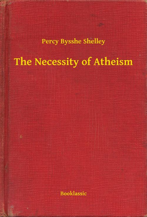 Cover of the book The Necessity of Atheism by Percy Bysshe Shelley, Booklassic