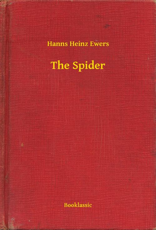 Cover of the book The Spider by Hanns Heinz Ewers, Booklassic
