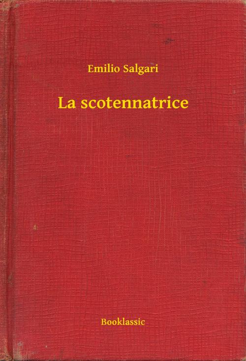 Cover of the book La scotennatrice by Emilio Salgari, Booklassic