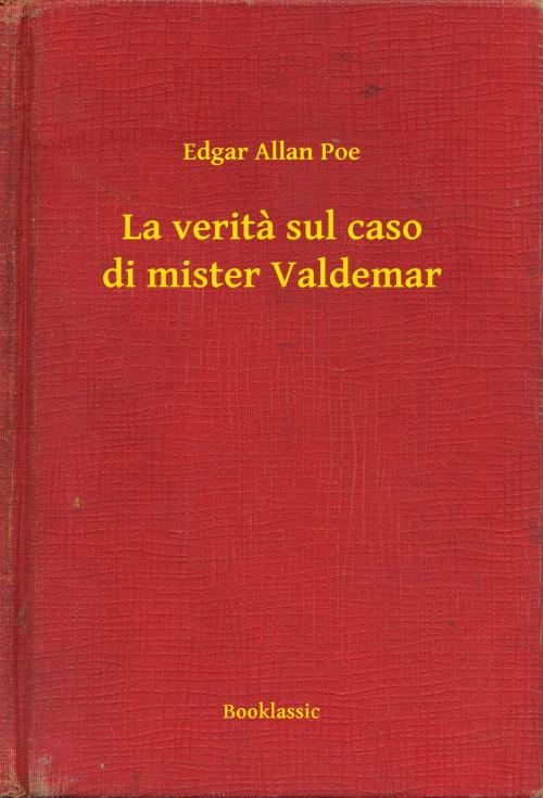 Cover of the book La verita sul caso di mister Valdemar by Edgar Allan Poe, Booklassic