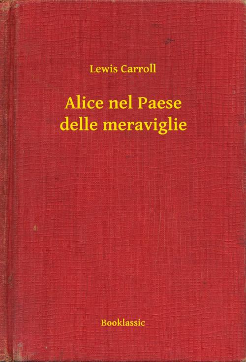 Cover of the book Alice nel Paese delle meraviglie by Lewis Carroll, Booklassic