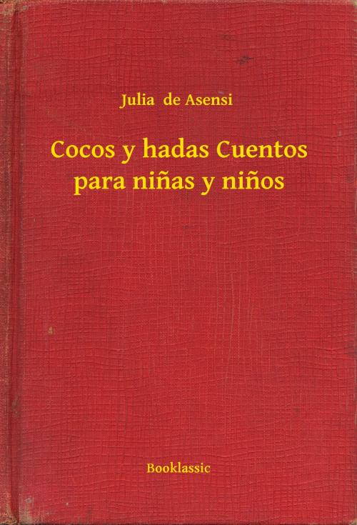 Cover of the book Cocos y hadas Cuentos para ninas y ninos by Julia  de Asensi, Booklassic