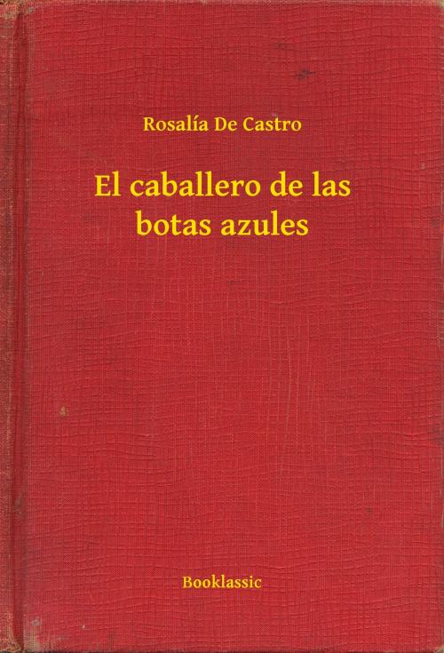 Cover of the book El caballero de las botas azules by Rosalía De Castro, Booklassic