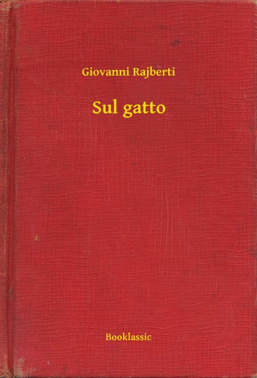 Cover of the book Sul gatto by Giovanni Rajberti, Booklassic
