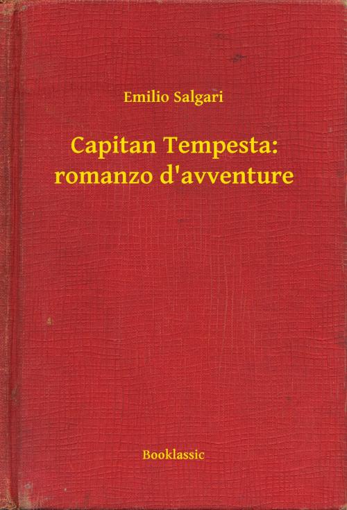 Cover of the book Capitan Tempesta: romanzo d'avventure by Emilio Salgari, Booklassic