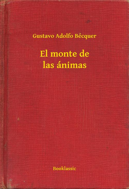 Cover of the book El monte de las ánimas by Gustavo Adolfo Bécquer, Booklassic