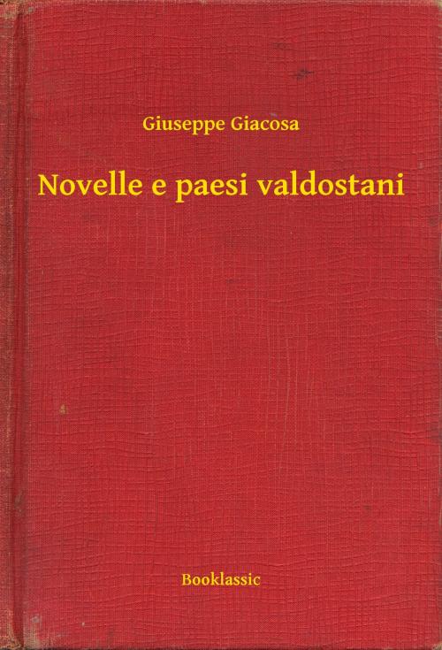 Cover of the book Novelle e paesi valdostani by Giuseppe Giacosa, Booklassic