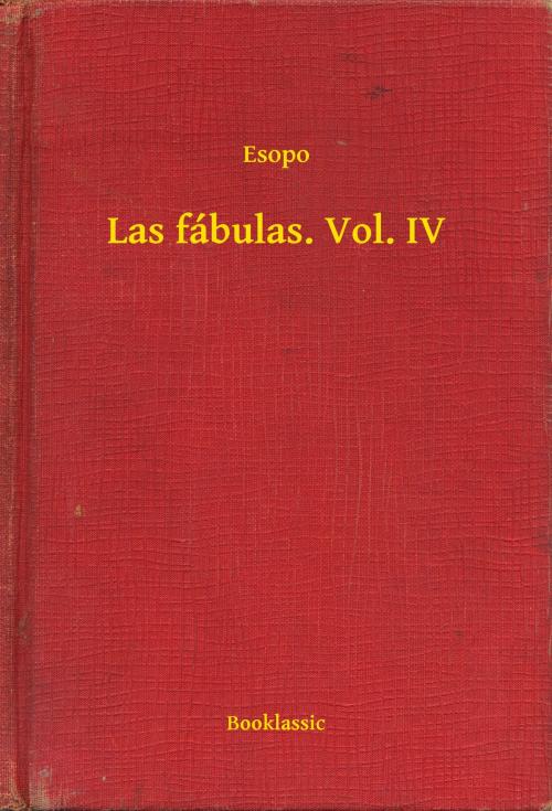 Cover of the book Las fábulas. Vol. IV by Esopo, Booklassic