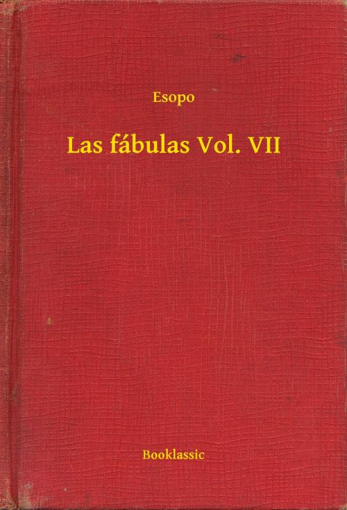 Cover of the book Las fábulas Vol. VII by Esopo, Booklassic