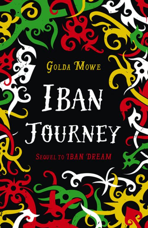 Cover of the book Iban Journey by Golda Mowe, Monsoon Books Pte. Ltd.