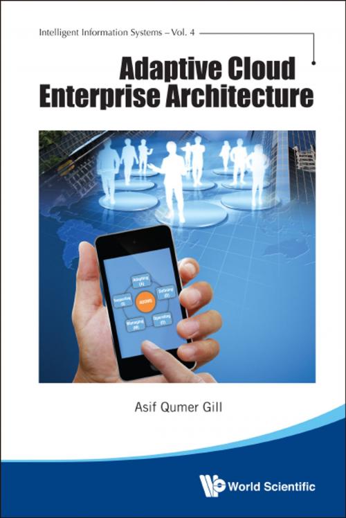 Cover of the book Adaptive Cloud Enterprise Architecture by Asif Qumer Gill, World Scientific Publishing Company