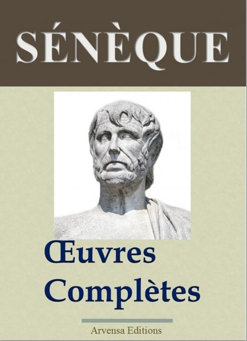 Cover of the book Sénèque : Oeuvres complètes by Sénèque, Arvensa Editions
