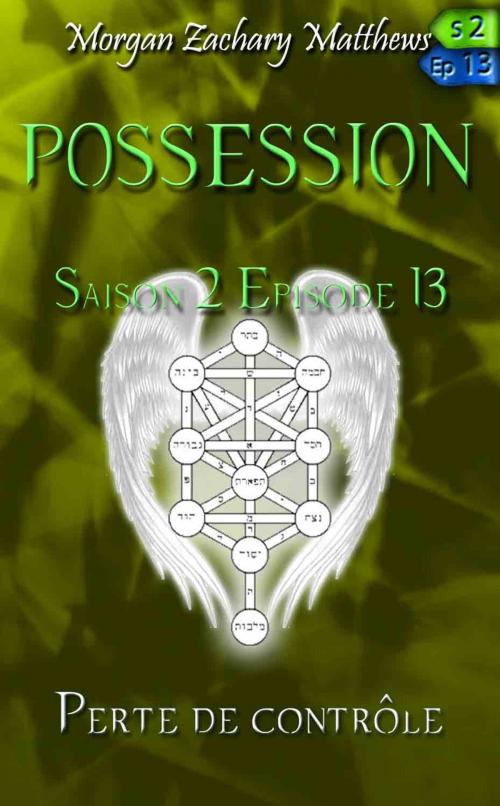 Cover of the book Possession Saison 2 Episode 13 Perte de contrôle by Morgan Zachary Matthews, Morgan Zachary Matthews