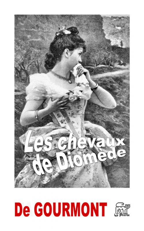 Cover of the book Les chevaux de Diomède by Rémy de Gourmont, La Piterne