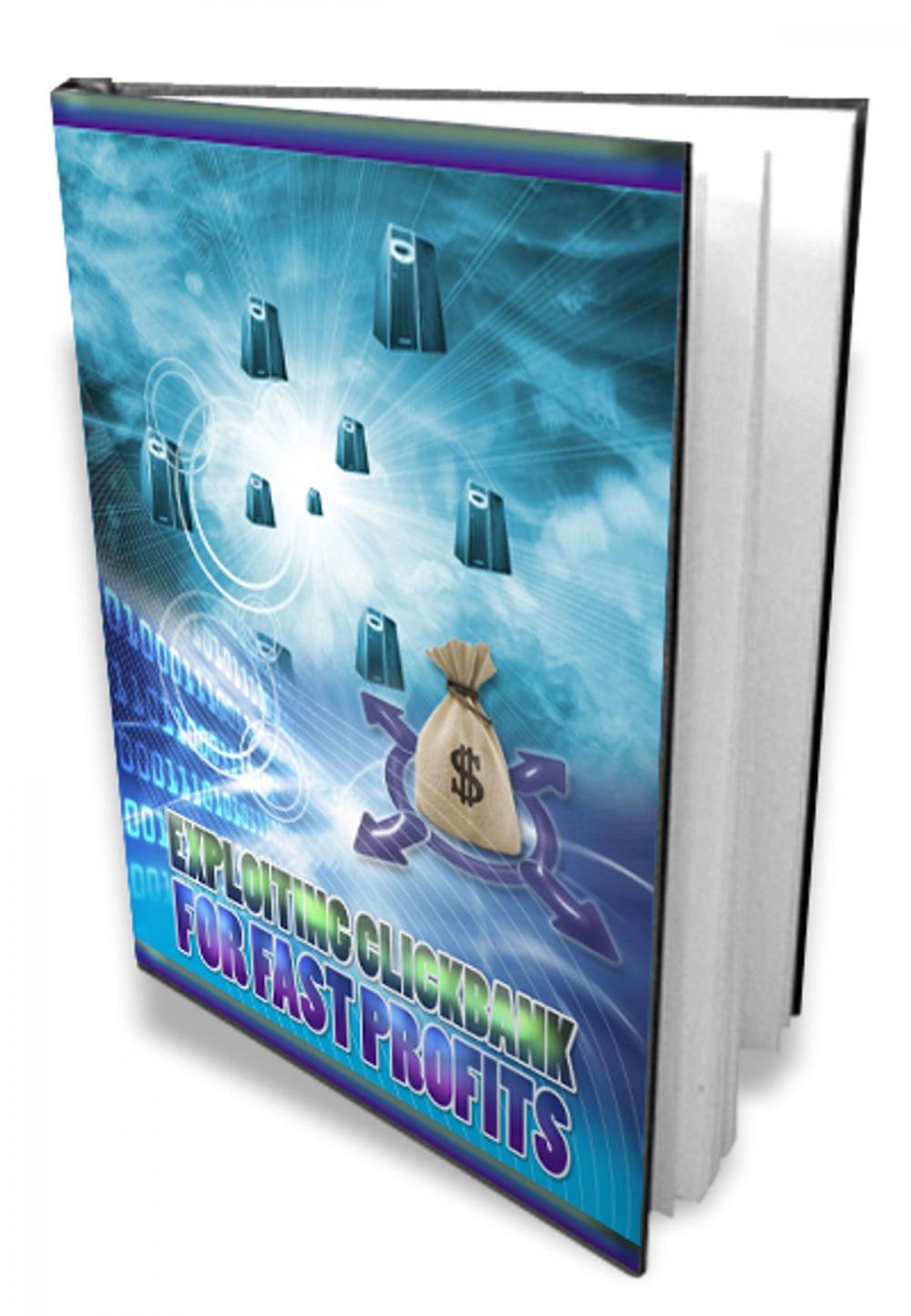 Big bigCover of Exploiting ClickBank For Fast Profits