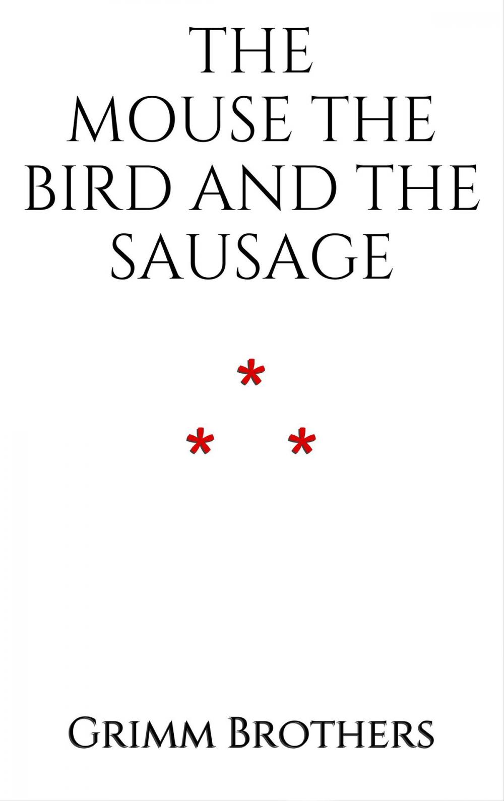Big bigCover of The Mouse, the Bird, and the Sausage