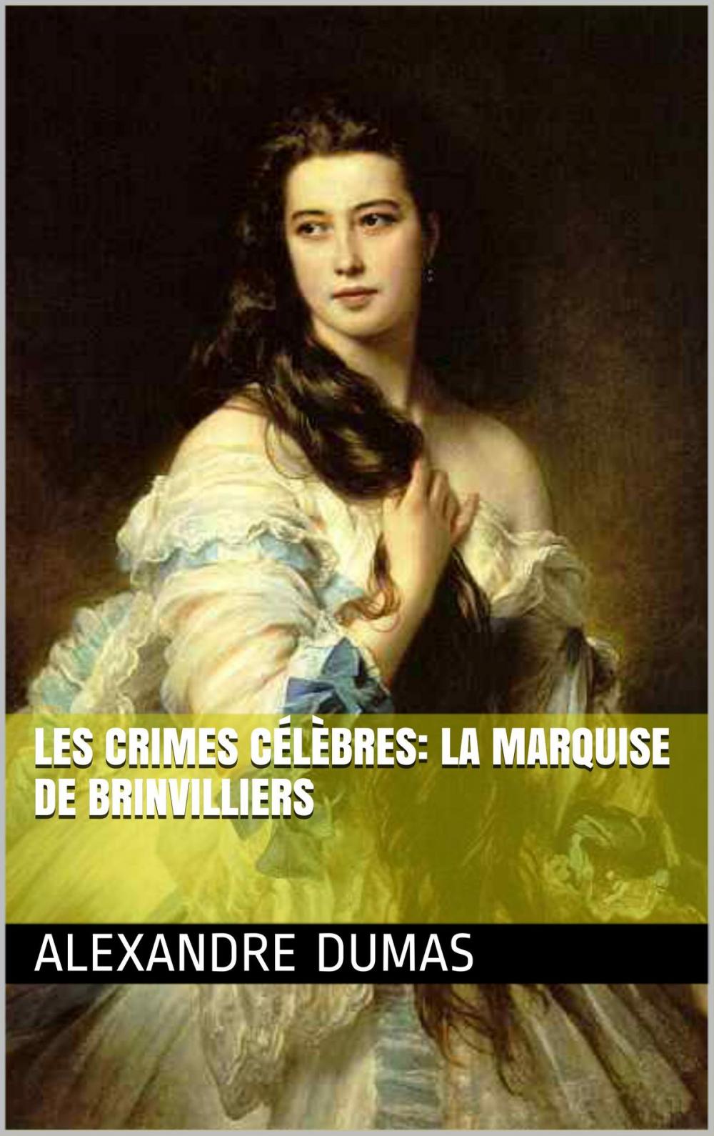 Big bigCover of Les Crimes célèbres: La marquise de Brinvilliers