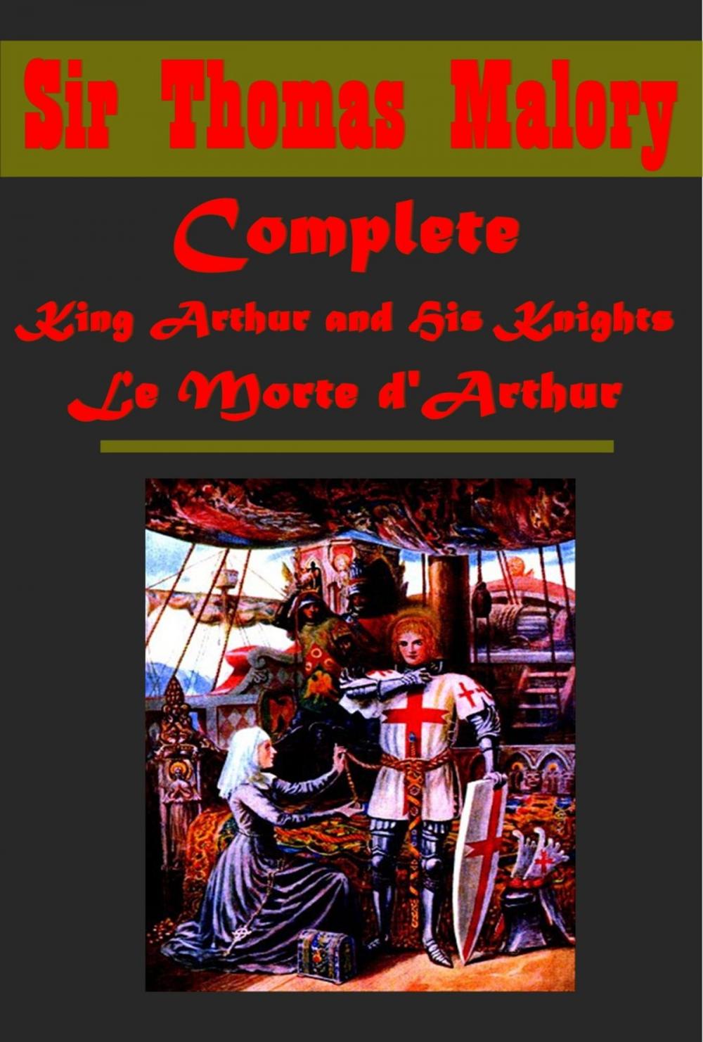 Big bigCover of Complete King Arthur and His Knights Le Morte d'Arthur