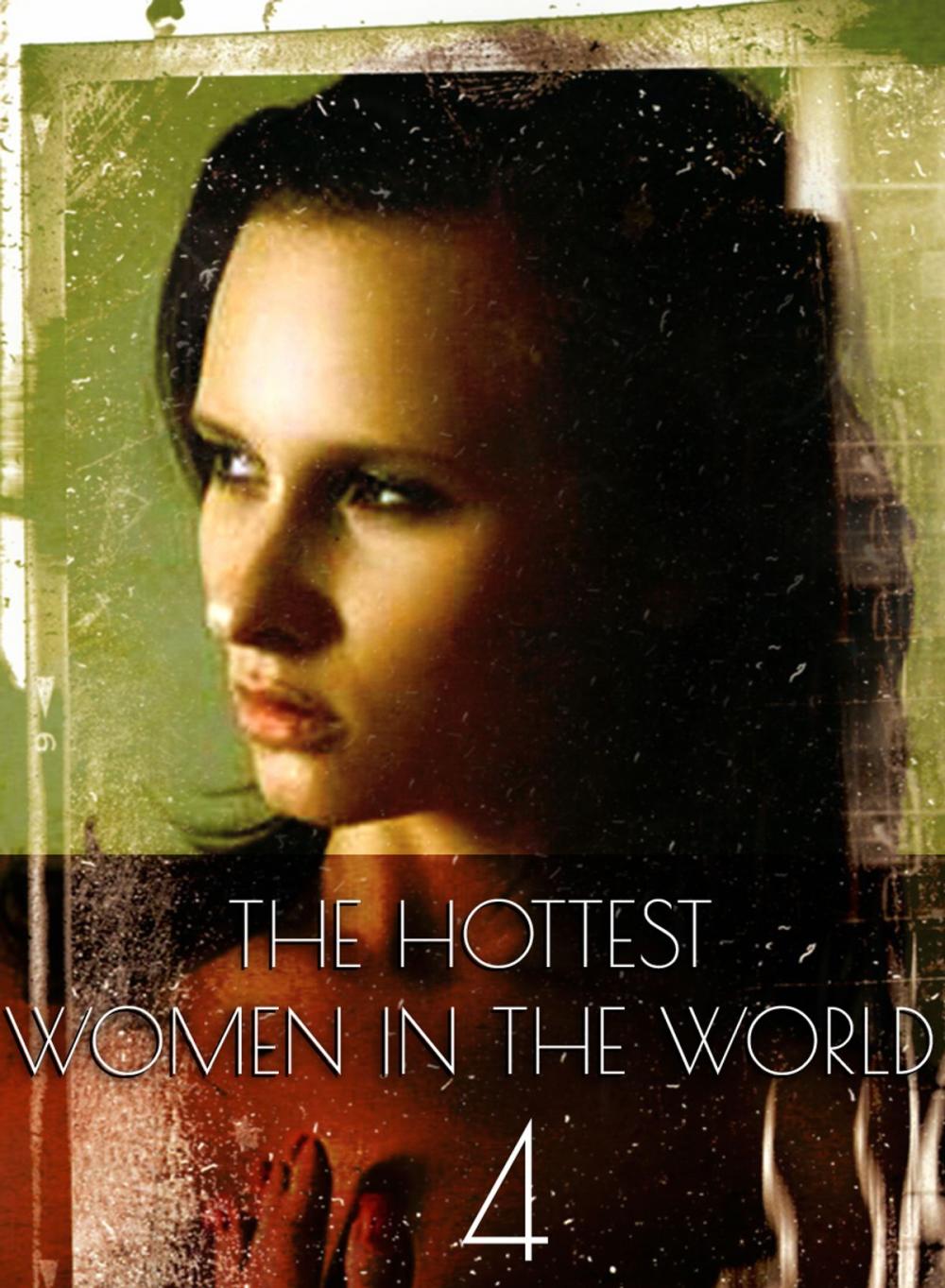 Big bigCover of The Hottest Women In The World - A sexy photo book - Volume 4