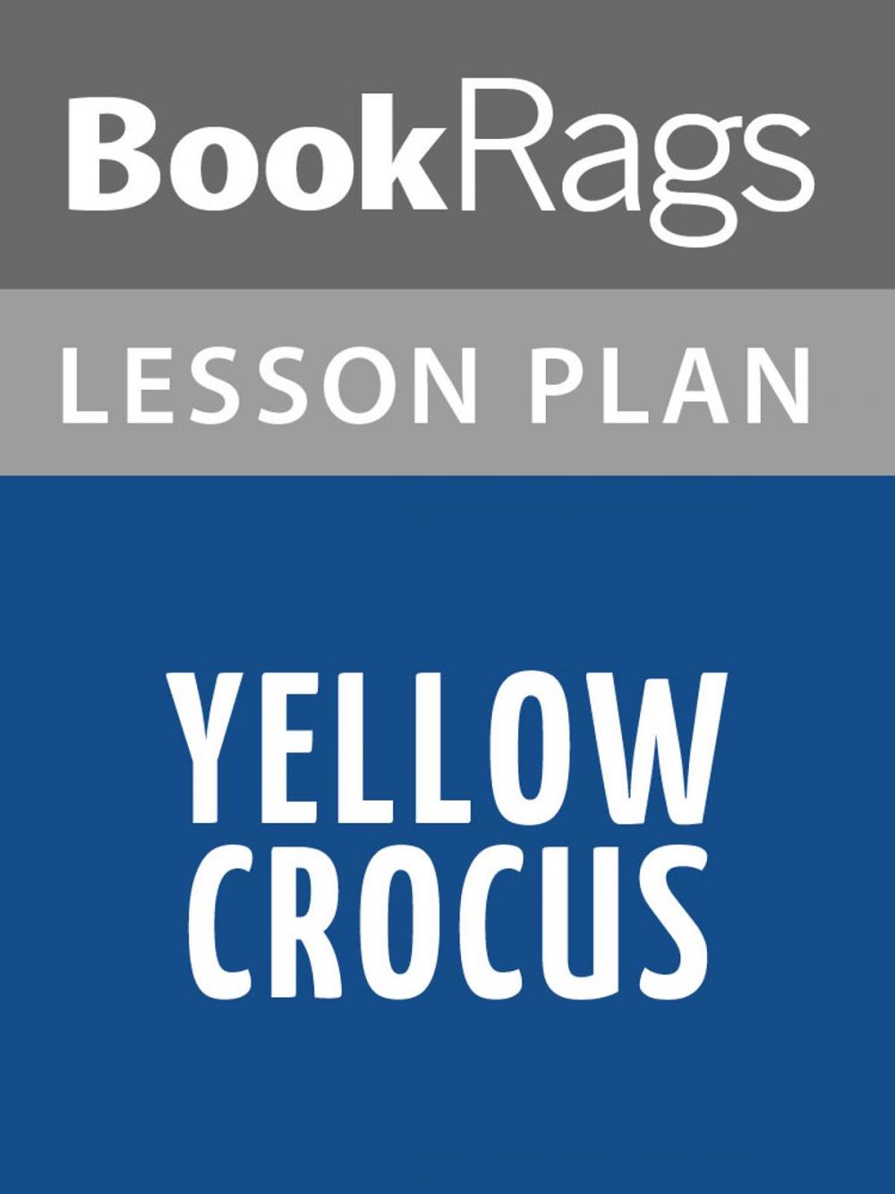 Big bigCover of Yellow Crocus Lesson Plans